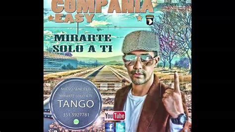 Mirarte Solo A Ti Tango Compania Easy Sencillo Youtube