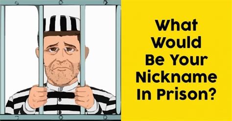 What Would Be Your Nickname In Prison Getfunwith Prison Fun Quiz Personality Quiz