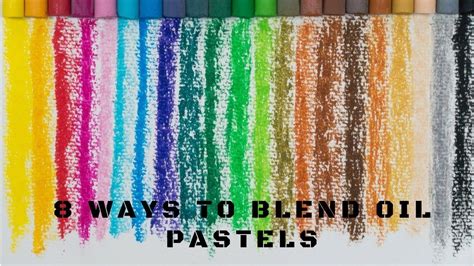 How To Blend Oil Pastels 8 Ways Tips And Tricks In 2020
