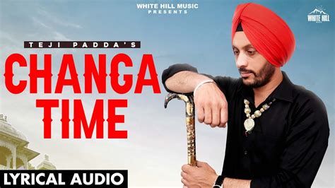 Changa Time Lyrical Audio Teji Padda Punjabi Songs 2021 Youtube