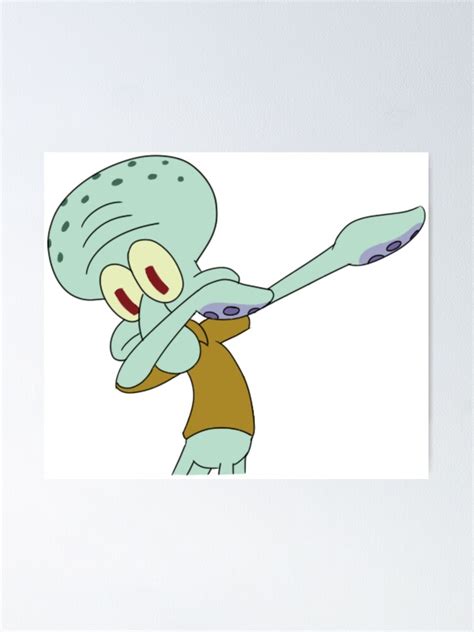 Squidward Dab Poster By Meganbxiley Redbubble