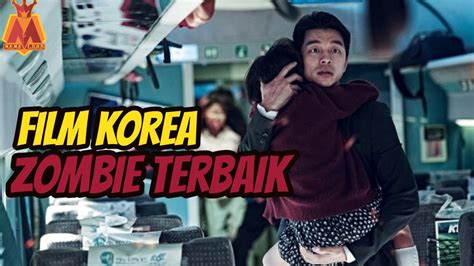 10 Film Zombie Korea Terbaik Youtube