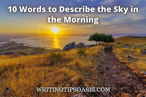 10 Words To Describe The Sky In The Morning Writing Tips Oasis A