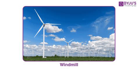 Windmill Evolution Types Working Of Windmill And Faqs