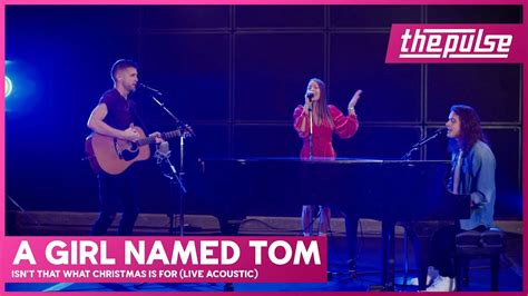 A Girl Named Tom Isnt That What Christmas Is For Live Acoustic