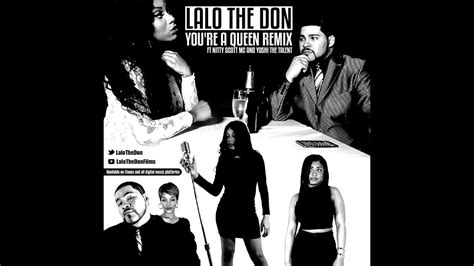 Lalo The Don Feat Nitty Scott Mc And Yoshi The Talent You Re A Queen Remix Official Music
