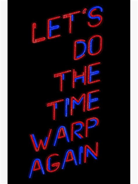 Lets Do The Time Warp Again Poster By Blue Jay Redbubble