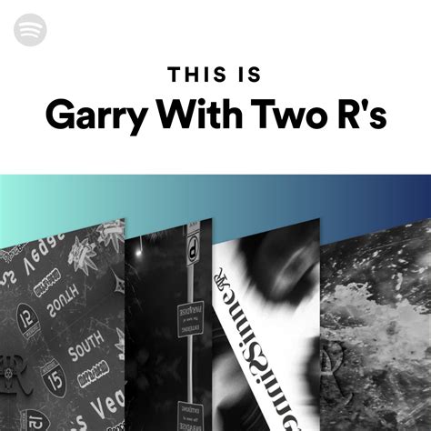 This Is Garry With Two Rs Spotify Playlist