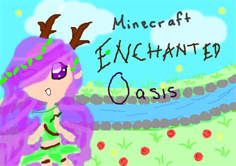 Minecraft Enchanted Oasis Fanart Ihascupquake By Pokemonpo On Deviantart