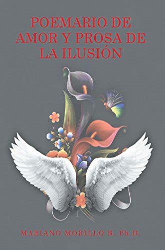Poemario De Amor Y Prosa De La Ilusión Spanish Edition Kindle