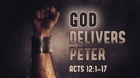 God Delivers Peter Acts 12 1 19 YouTube