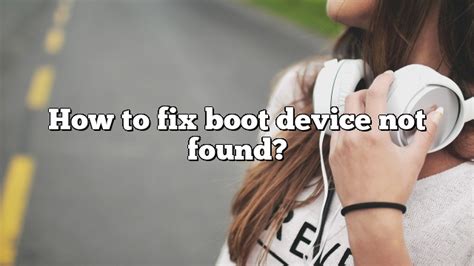 How To Fix Boot Device Not Found Pullreview