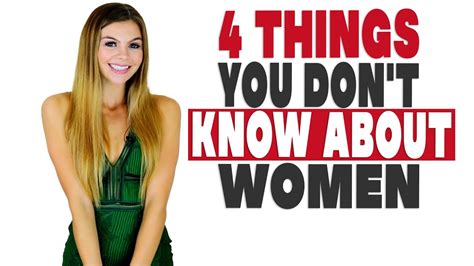 4 Things You Dont Know About Women Youtube