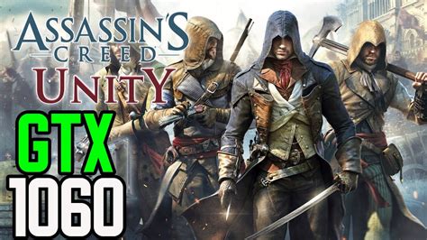 Assassins Creed Unity GTX 1060 3gb I5 3570 12GB 1080p Ultra
