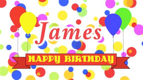 Happy Birthday James Song Youtube