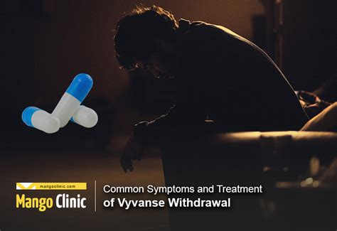 Common Symptoms And Treatment Of Vyvanse Withdrawal Mango Clinic