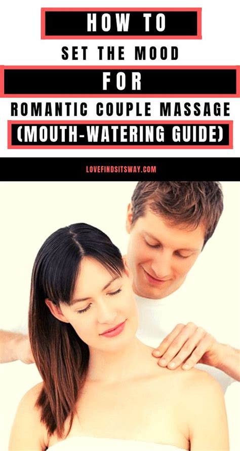 How To Set The Mood For Romantic Couple Massage Mouth Watering Guide