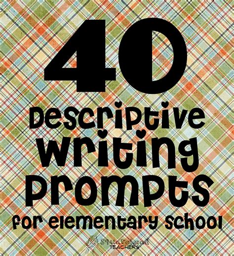 40 Descriptive Writing Prompts For Elementary School Squarehead Teachers