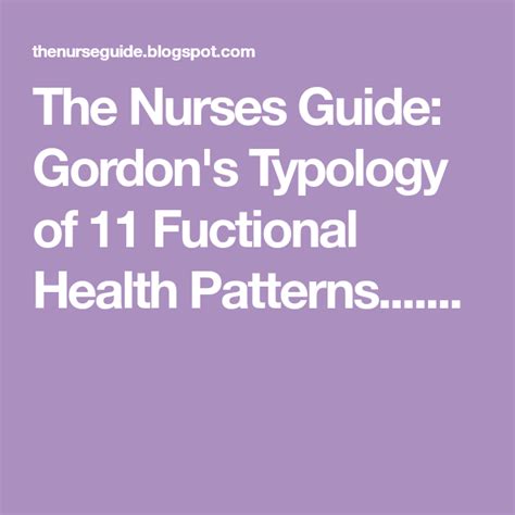 The Nurses Guide Gordons Typology Of 11 Fuctional Health Patterns