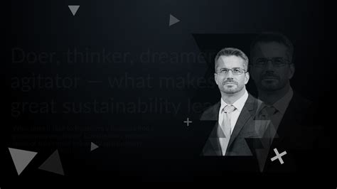 Doer Thinker Dreamer Agitator— What Makes A Great Sustainability Leader