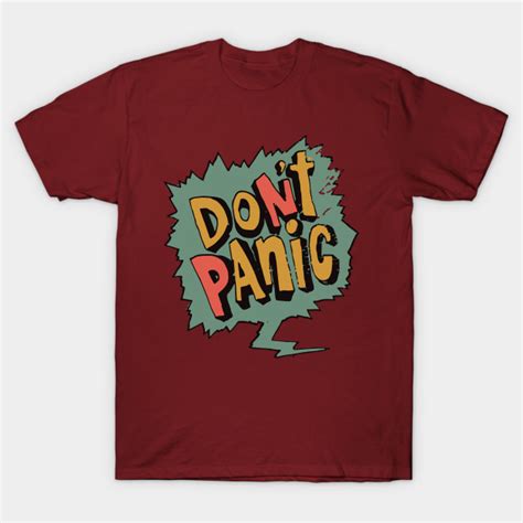 Dont Panic Dont Panic Dont Panic T Shirt Teepublic