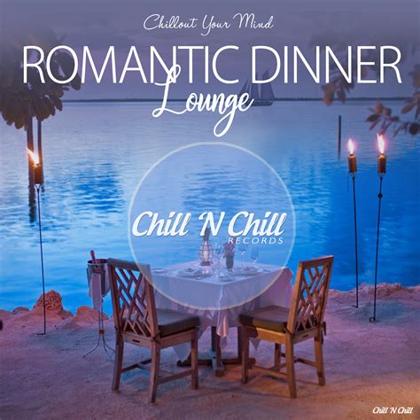 romantic dinner lounge chillout your mind m sol records