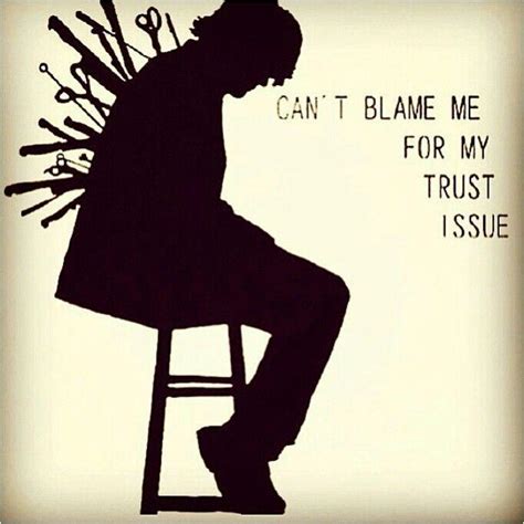 Trust Issues Quotes And Sayings Trust Issues Picture Quotes