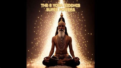 The 8 Siddhis Of Yoga Super Powers Youtube