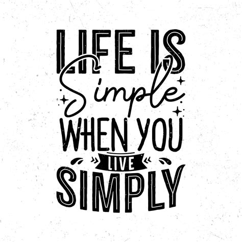 life is simple when you live simply 10637894 vector art at vecteezy