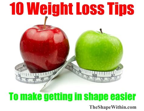 10 Weight Loss Tips That Make Losing Weight Easy The Shape Within