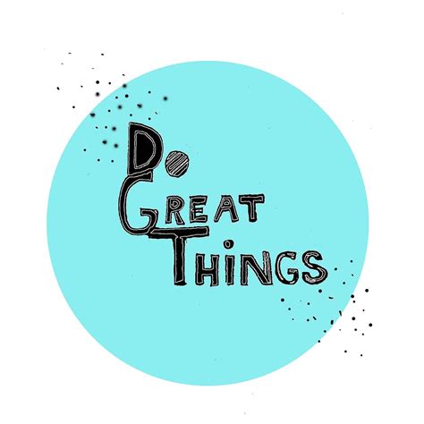 Do Great Things