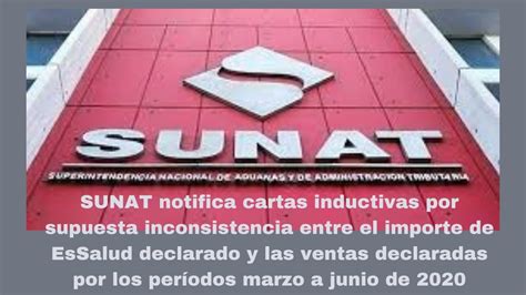 Sunat Notifica Cartas Inductivas Por Supuesta Inconsistencia Entre El