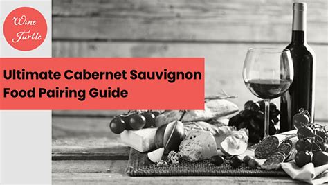 Ultimate Cabernet Sauvignon Food Guide 20 Divine Pairings