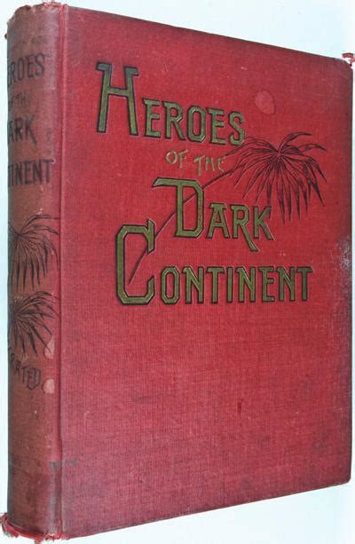 Heroes Of The Dark Continent And How Stanley Found Emin Pasha By Buel