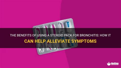The Benefits Of Using A Steroid Pack For Bronchitis How It Can Help
