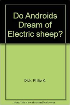 Do Androids Dream Of Electric Sheep Philip K Dick Amazon Com Books