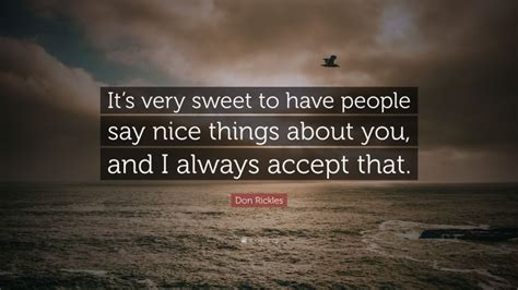 Don Rickles Quote Its Very Sweet To Have People Say Nice Things