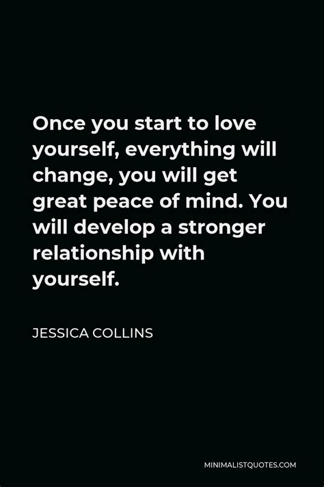 Jessica Collins Quote Once You Start To Love Yourself Everything Will