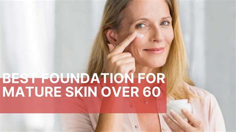9 Best Foundation For Mature Skin Over 60 Reviews Of 2020 Nubo Beauty
