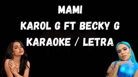 Mami Karol G Ft Becky G Karaokeletra Youtube