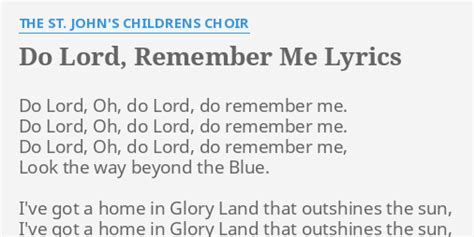 Do Lord Remember Me Lyrics By The St Johns Childrens Choir Do