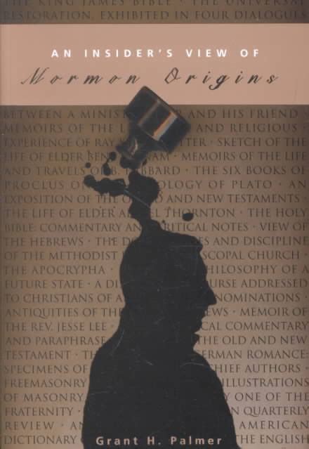 An Insiders View Of Mormon Origins Book Review Institute For