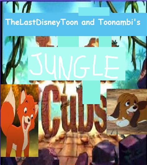 Jungle Cubs Thelastdisneytoon And Toonmbia Style Version 2 The