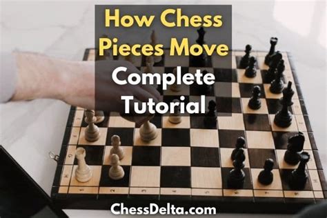 How Chess Pieces Move Explained With Pictures Chess Delta