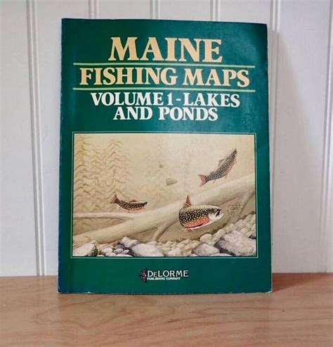 Maine Fishing Maps Volume 1 Lakes And Ponds Book Delorme
