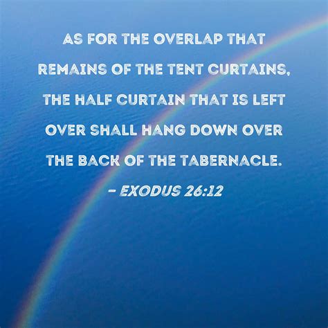 Exodus 2612 As For The Overlap That Remains Of The Tent Curtains The