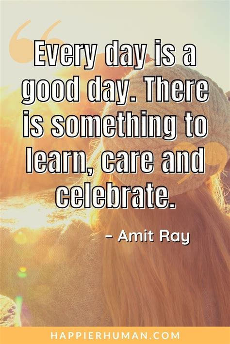35 Inspirational Have A Great Day Quotes And Sayings Happier Human