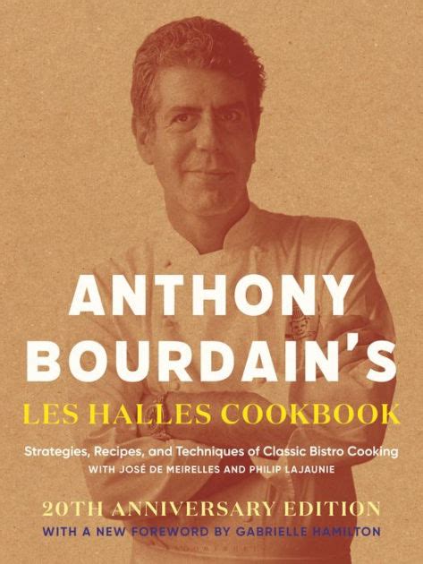Anthony Bourdains Les Halles Cookbook Strategies Recipes And
