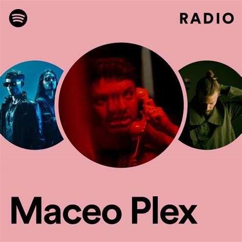 maceo plex radio playlist by spotify spotify