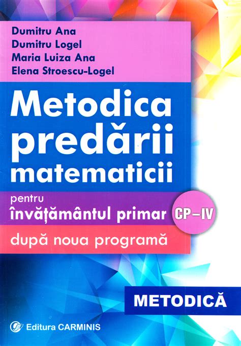 Metodica Predarii Matematicii La Clasele 1 4 Ed 2017 Pdf Autor